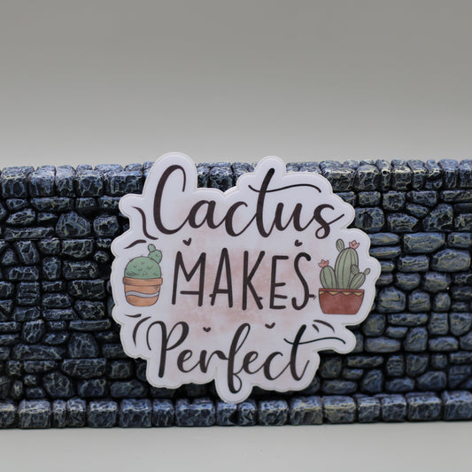 Cactus Makes Perfect Sticker Plant Lover Cactus| Succulent Stick| Succulant Sticks| Positivity